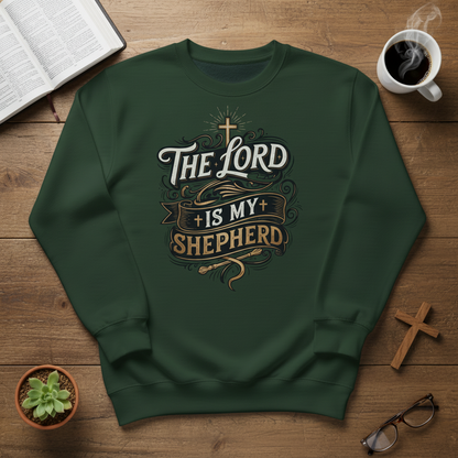 The LORD is MY Shepherd Sweatshirt